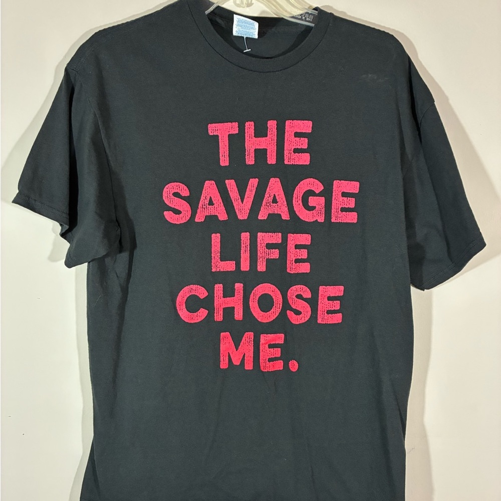 Men’s large black T-shirt. “The Savage Life Chose Me”.